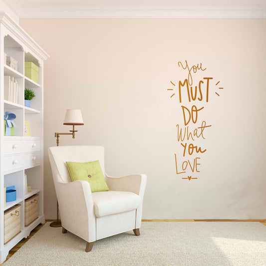 You must do what you love Wall Sticker