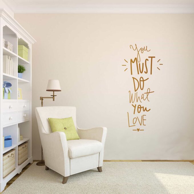 You must do what you love Study room decal
